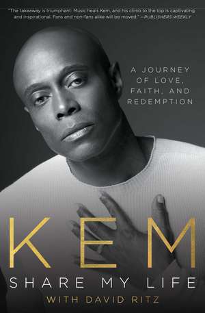 Share My Life: A Journey of Love, Faith and Redemption de Kem