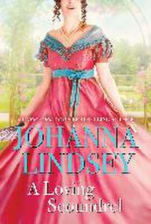 A Loving Scoundrel de Johanna Lindsey