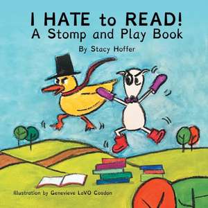 I Hate to Read! de Stacy Hoffer