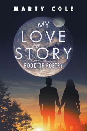 My Love Story de Marty Cole