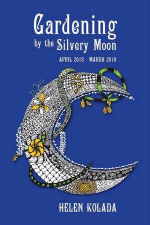 Gardening by the Silvery Moon de Helen Kolada