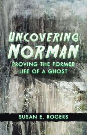 Uncovering Norman de Susan E. Rogers