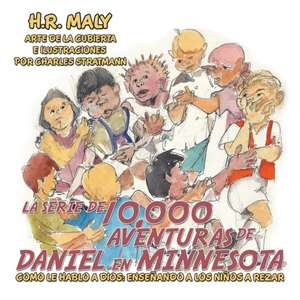 La Serie De 10,000 Aventuras De Daniel En Minnesota de H. R. Maly