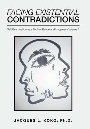 Facing Existential Contradictions de Jacques L Koko