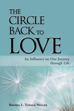 The Circle Back to Love de Brenda L. Turner-Miller