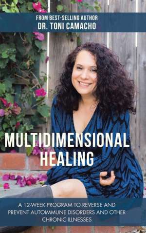 Multidimensional Healing de Toni Camacho