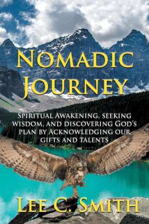 Nomadic Journey de Lee C. Smith