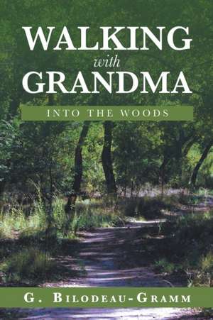 Walking with Grandma de G. Bilodeau Gramm