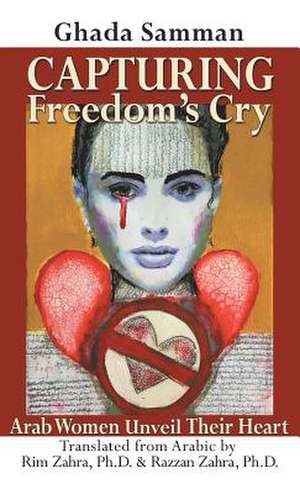 Capturing Freedom's Cry de Ghada Samman