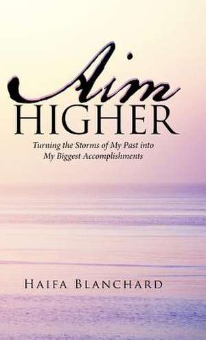 Aim Higher de Haifa Blanchard