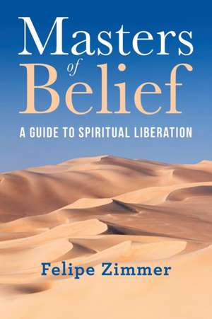 Masters of Belief de Felipe Zimmer