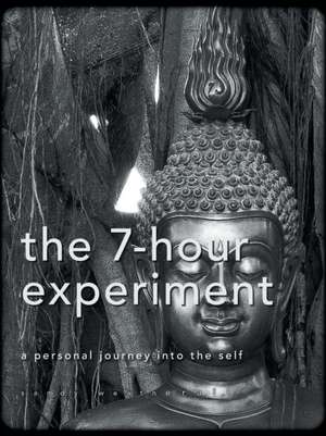 The 7-Hour Experiment de Sandy Weatherall