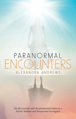 Paranormal Encounters de Alexandra Andrews