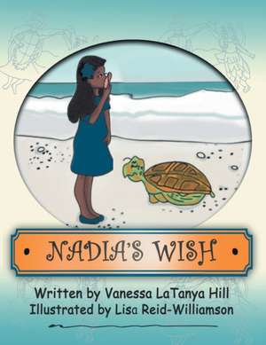 Nadia's Wish de Vanessa Latanya Hill