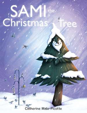 Sami the Christmas Tree de Catherine Malo-Picotte