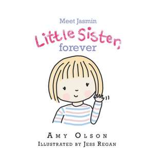 Meet Jasmin Little Sister, Forever de Amy Olson