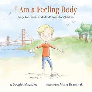 I Am a Feeling Body de Douglas Macauley