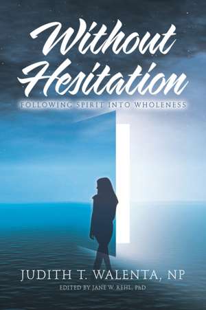 Without Hesitation de Judith T. Walenta Np