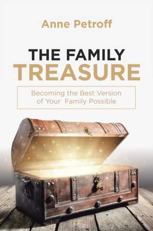 The Family Treasure de Anne Petroff