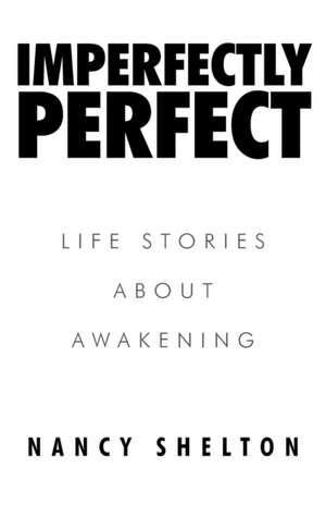 Imperfectly Perfect de Nancy Shelton