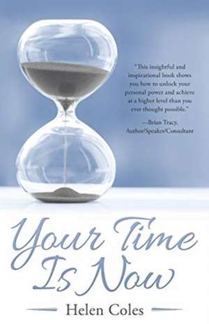 Your Time Is Now de Helen Coles