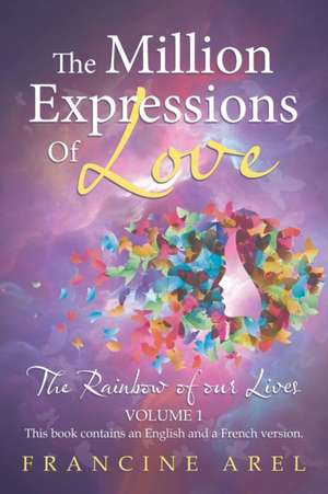 The Million Expressions of Love de Francine Arel