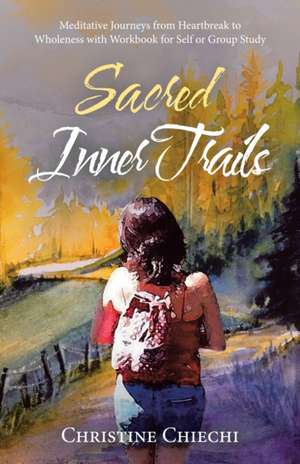 Sacred Inner Trails de Christine Chiechi