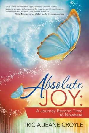 Absolute Joy de Tricia Jeane Croyle