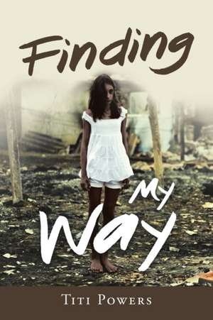 Finding My Way de Titi Powers