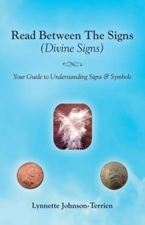 Read Between the Signs (Divine Signs) de Lynnette Johnson-Terrien