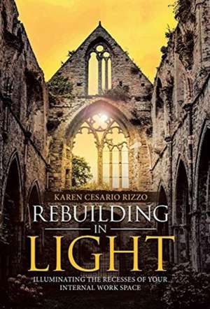 Rebuilding in Light de Karen Cesario Rizzo