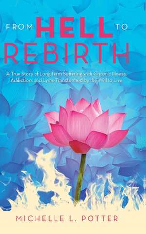 From Hell to Rebirth de Michelle L. Potter