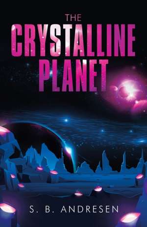 The Crystalline Planet de S. B. Andresen