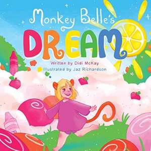 Monkey Belle's Dream de Didi McKay