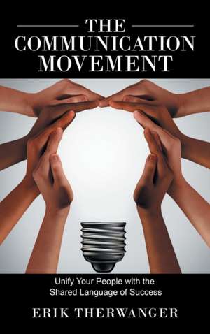 The Communication Movement de Erik Therwanger