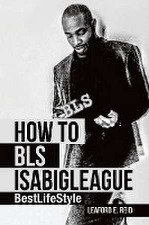 How to Bls Isabigleague de Leaford E. Reid