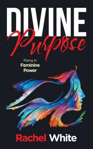 Divine Purpose de Rachel White