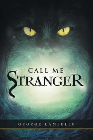 Call Me Stranger de George Lambelle