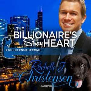 The Billionaire's Stray Heart de Rachelle J. Christensen