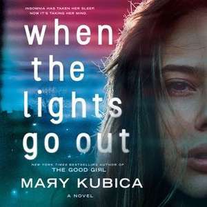 When the Lights Go Out de Mary Kubica