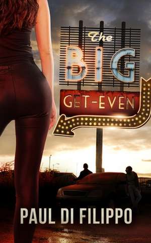 The Big Get-Even de Paul Di Filippo