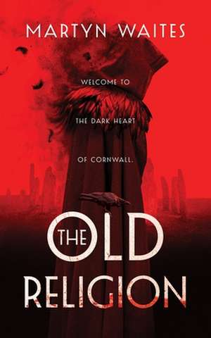 The Old Religion de Martyn Waites