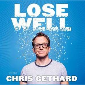 Lose Well de Chris Gethard