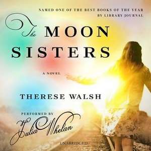 The Moon Sisters de Therese Walsh