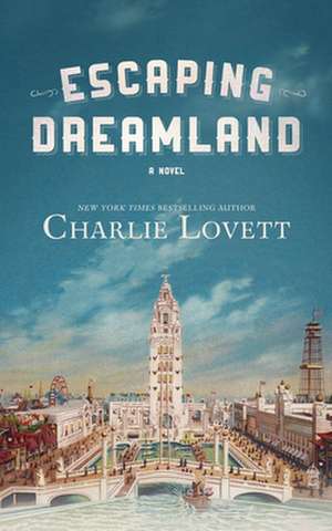 Escaping Dreamland de Charlie Lovett