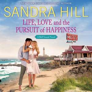 Life, Love and the Pursuit of Happiness: A Bell Sound Novel de Sandra Hill