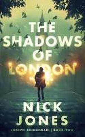 The Shadows of London de Nick Jones