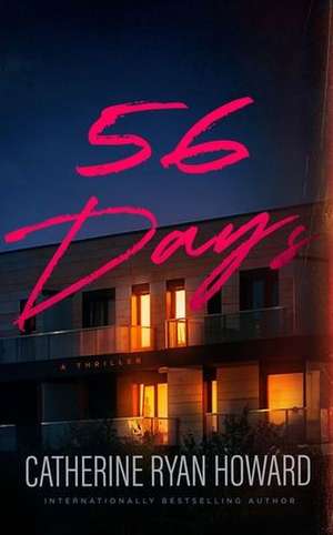 56 Days de Catherine Ryan Howard