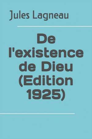 de l'Existence de Dieu (Edition 1925) de Jules Lagneau