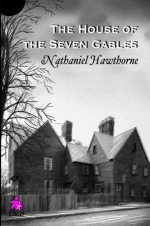 The House of the Seven Gables de Nathaniel Hawthorne